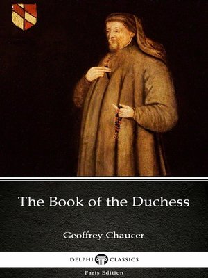 cover image of The Book of the Duchess by Geoffrey Chaucer--Delphi Classics (Illustrated)
